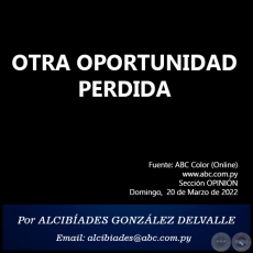 OTRA OPORTUNIDAD PERDIDA - Por ALCIBADES GONZLEZ DELVALLE - Domingo, 20 de Marzo de 2022